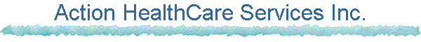 Action HealthCare Services Inc.